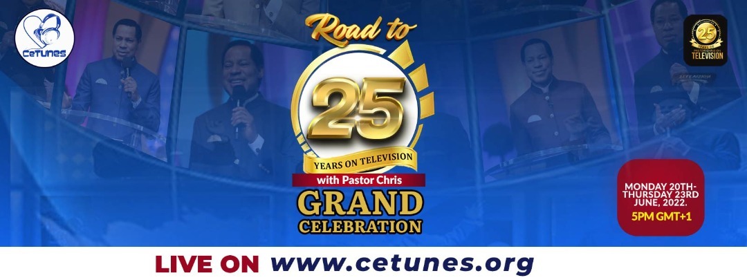 ROAD TO 25 YEARS ON TELEVISION GRAND CELEBRATION WITH PASTOR CHRIS