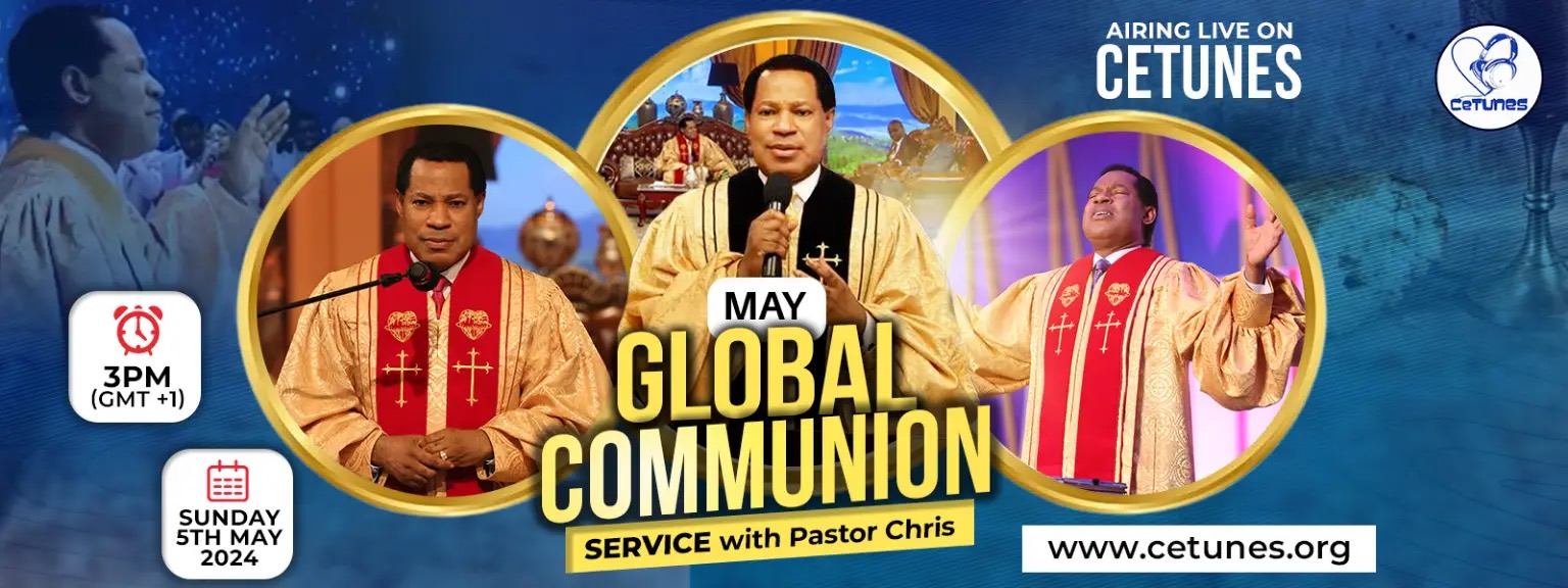 IT'S THE MAY GLOBAL COMMUNION SERVICE WITH PASTOR CHRIS