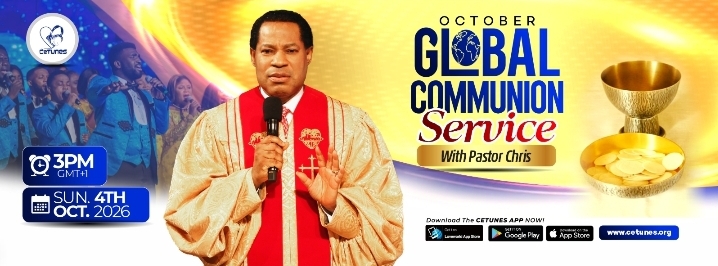 OCTOBER GLOBAL COMMUNIUN SERVICE WITH PASTOR CHRIS
